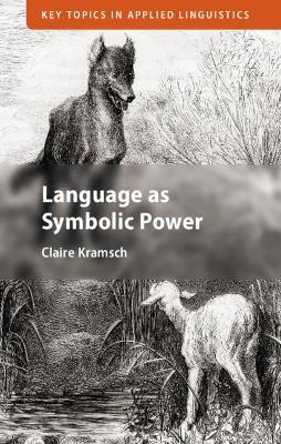 Language as Symbolic Power - Claire Kramsch - cover