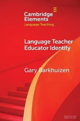 Language Teacher Educator Identity - Gary Barkhuizen - cover