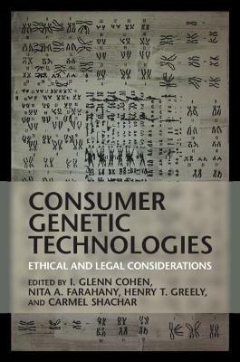 Consumer Genetic Technologies: Ethical and Legal Considerations - cover