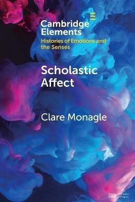 Scholastic Affect: Gender, Maternity and the History of Emotions - Clare Monagle - cover