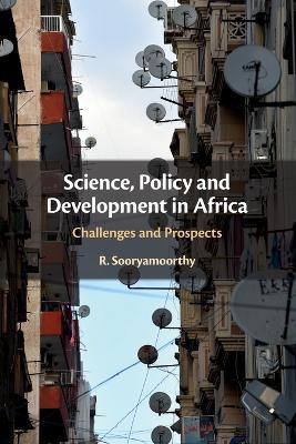 Science, Policy and Development in Africa: Challenges and Prospects - R. Sooryamoorthy - cover