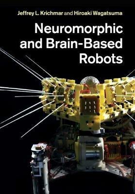 Neuromorphic and Brain-Based Robots - cover