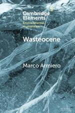 Wasteocene: Stories from the Global Dump