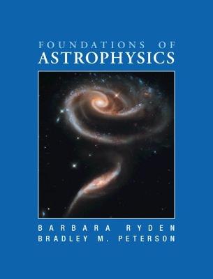 Foundations of Astrophysics - Barbara Ryden,Bradley M. Peterson - cover
