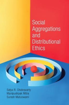Social Aggregations and Distributional Ethics - Satya R. Chakravarty,Manipushpak Mitra,Suresh Mutuswami - cover
