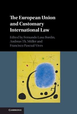 The European Union and Customary International Law - cover