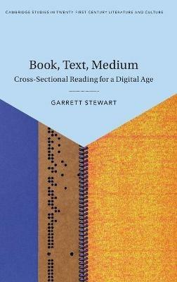 Book, Text, Medium: Cross-Sectional Reading for a Digital Age - Garrett Stewart - cover