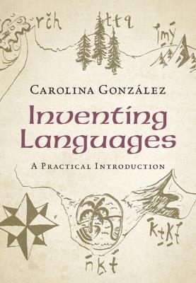Inventing Languages: A Practical Introduction - Carolina González - cover