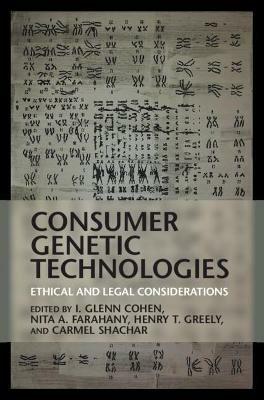 Consumer Genetic Technologies: Ethical and Legal Considerations - cover