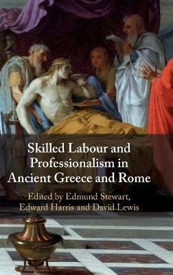 Skilled Labour and Professionalism in Ancient Greece and Rome - cover