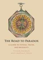 The Road to Paradox: A Guide to Syntax, Truth and Modality