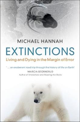 Extinctions: Living and Dying in the Margin of Error - Michael Hannah - cover