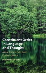Constituent Order in Language and Thought: A Case Study in Field-Based Psycholinguistics