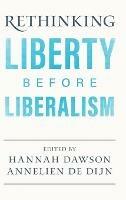 Rethinking Liberty before Liberalism - cover