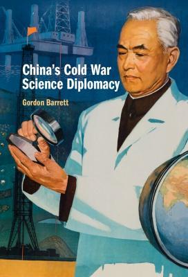 China's Cold War Science Diplomacy - Gordon Barrett - cover