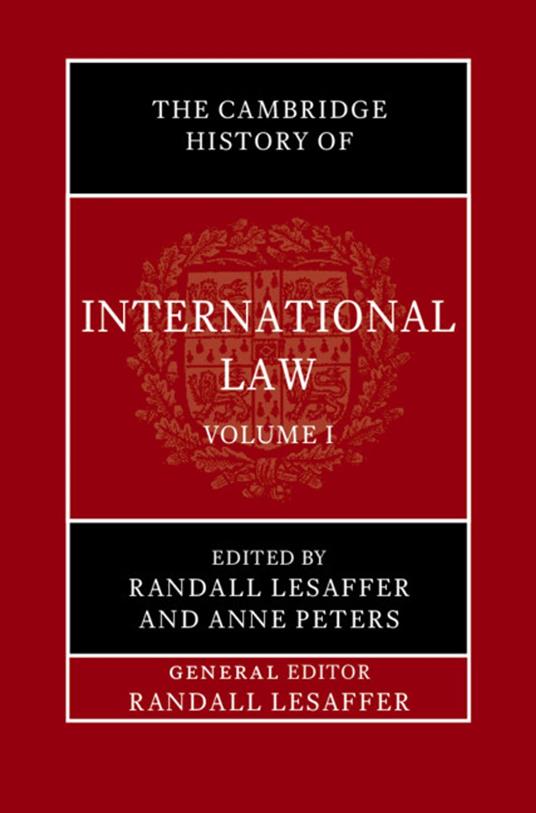 The Cambridge History of International Law: Volume 1, The Historiography of International Law