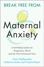 Break Free from Maternal Anxiety