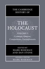 The Cambridge History of the Holocaust: Volume 1, Contexts: Origins, Comparisons, Entanglements