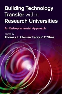 Building Technology Transfer within Research Universities: An Entrepreneurial Approach - cover