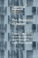 The Phonetics of Malay - David Deterding,Ishamina Athirah Gardiner,Najib Noorashid - cover