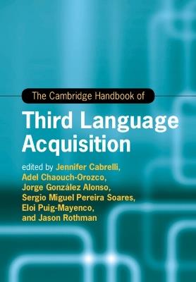 The Cambridge Handbook of Third Language Acquisition - cover