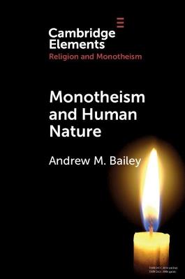 Monotheism and Human Nature - Andrew M. Bailey - cover