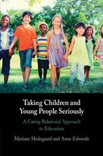 Taking Children and Young People Seriously: A Caring Relational Approach to Education
