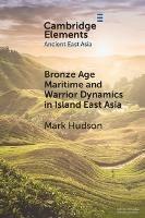 Bronze Age Maritime and Warrior Dynamics in Island East Asia