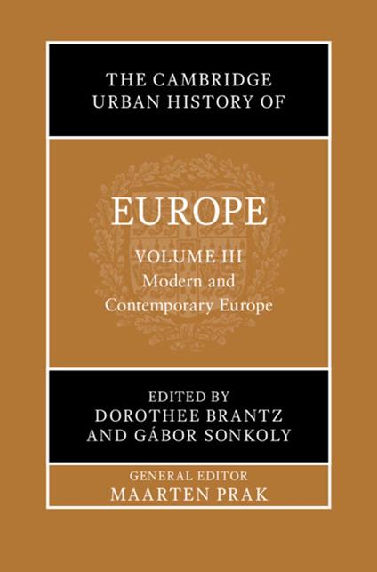The Cambridge Urban History of Europe: Volume 3, Modern and Contemporary Europe