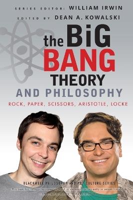 The Big Bang Theory and Philosophy - Rock, Paper, Scissors, Aristotle, Locke - W Irwin - cover