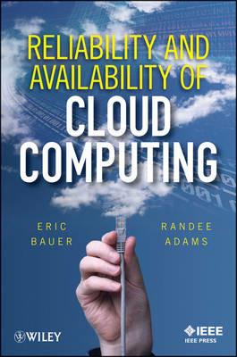 Reliability and Availability of Cloud Computing - Eric Bauer,Randee Adams - cover