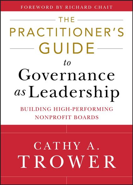 The Practitioner's Guide to Governance as Leadership
