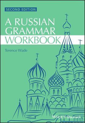 A Russian Grammar Workbook 2e - T Wade - cover