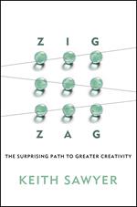 Zig Zag: The Surprising Path to Greater Creativity