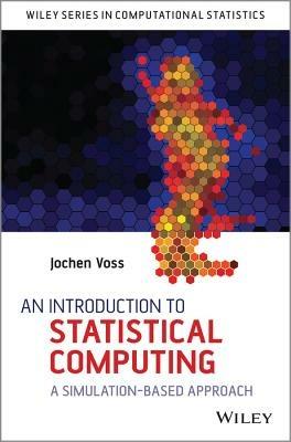 An Introduction to Statistical Computing: A Simulation-based Approach - Jochen Voss - cover