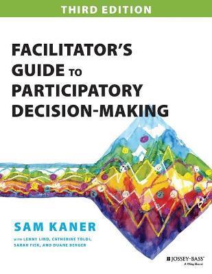 Facilitator's Guide to Participatory Decision-Making - Sam Kaner - cover