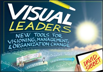 Visual Leaders: New Tools for Visioning, Management, and Organization Change - David Sibbet - cover