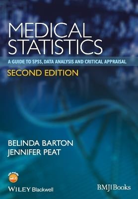 Medical Statistics: A Guide to SPSS, Data Analysis and Critical Appraisal - Belinda Barton,Jennifer Peat - cover