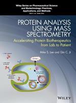 Protein Analysis using Mass Spectrometry: Accelerating Protein Biotherapeutics from Lab to Patient
