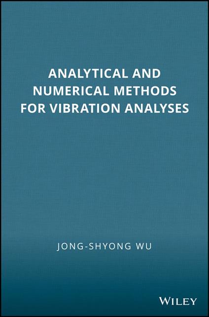 Analytical and Numerical Methods for Vibration Analyses