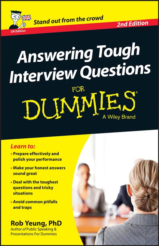 Answering Tough Interview Questions For Dummies, UK Edition