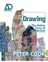 Drawing: The Motive Force of Architecture - Peter Cook - cover