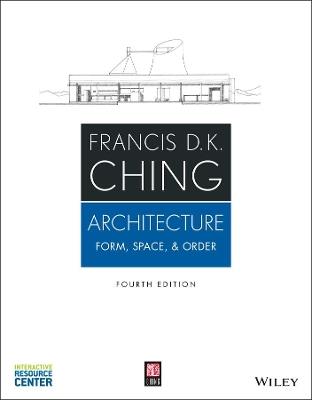 Architecture: Form, Space, and Order - Francis D. K. Ching - cover