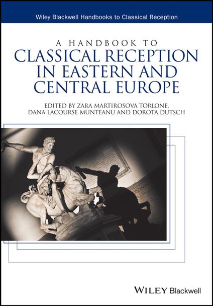 A Handbook to Classical Reception in Eastern and Central Europe