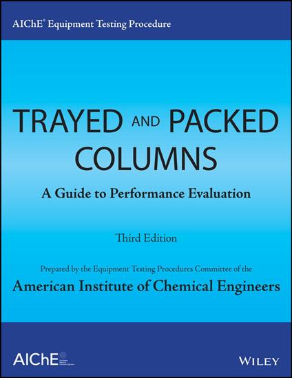 AIChE Equipment Testing Procedure - Trayed and Packed Columns