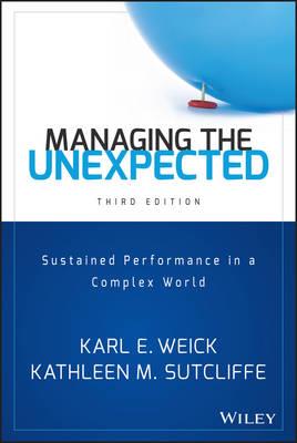 Managing the Unexpected: Sustained Performance in a Complex World - Karl E. Weick,Kathleen M. Sutcliffe - cover