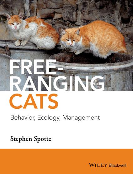Free-ranging Cats: Behavior, Ecology, Management - Stephen Spotte - cover