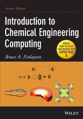 Introduction to Chemical Engineering Computing, Second Edition (Update) - BA Finlayson - cover