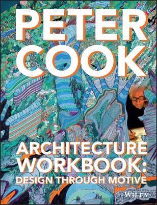 Architecture Workbook: Design through Motive - Peter Cook - cover