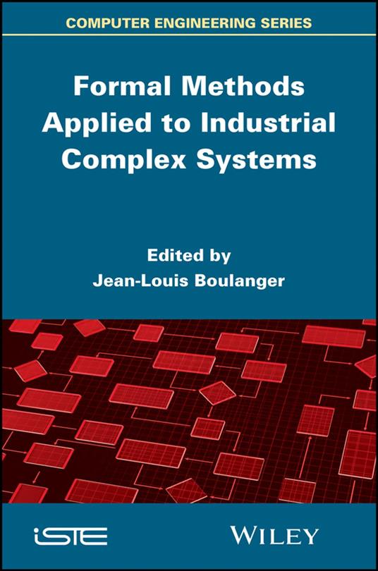 Formal Methods Applied to Industrial Complex Systems